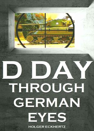 [D DAY Through German Eyes 01] • D DAY Through German Eyes - the Hidden Story of June 6th 1944